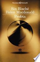 Profeta by Helen Macdonald, Sin Blaché