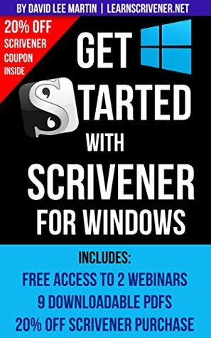 Get Started With Scrivener For Windows (Scrivener Unleashed Book 2) by David Lee Martin