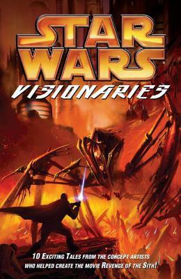 Star Wars Visionaries by Robert E. Barnes, Jeremy Barlow, J.W. Rinzler, Feng Zhu, Warren Fu, Erik Tiemens, Stephan Martinière, Sang Jun Lee, Ryan Church, Alex Jaeger, Aaron McBride, Michael Murnane, Derek Thompson