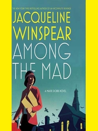 Among the Mad by Jacqueline Winspear