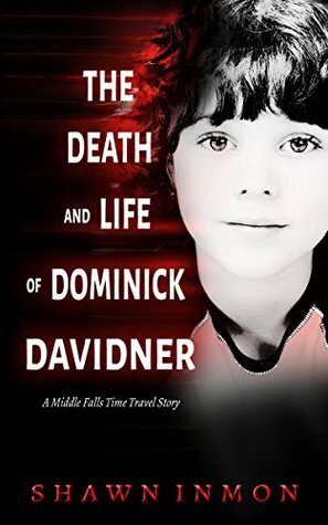 The Death and Life of Dominick Davidner by Shawn Inmon