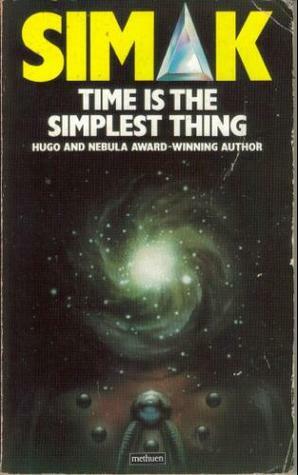Time Is the Simplest Thing by Clifford D. Simak