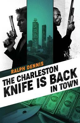 The Charleston Knife is Back in Town by Ralph Dennis