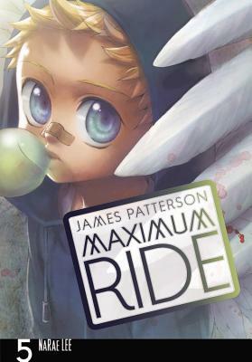Maximum Ride: The Manga, Vol. 5 by James Patterson