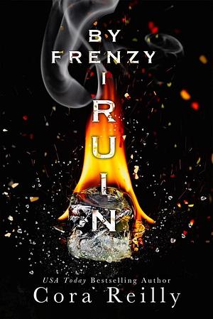 By Frenzy I Ruin by Cora Reilly