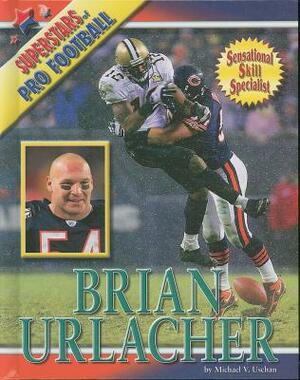 Brian Urlacher by Michael V. Uschan