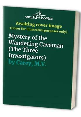 Mystery Of The Wandering Caveman by M.V. Carey