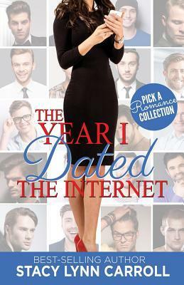The Year I Dated the Internet by Stacy Lynn Carroll