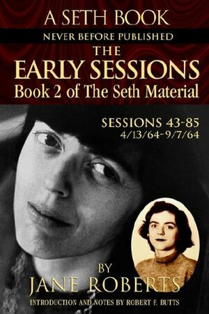 The Early Sessions: Book 2 of The Seth Material by Robert F. Butts, Jane Roberts, Seth (Spirit)