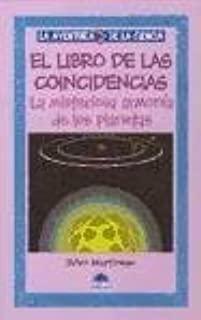 El Libro de Las Coincidencias: La Misteriosa Armonia de Los Planetas by John Martineau