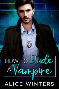 How to Elude a Vampire by Alice Winters