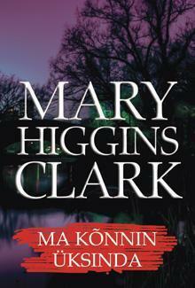 Ma kõnnin üksinda by Mary Higgins Clark