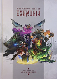 The Tale of Vox Machina by James Haeck, Lauryn Ipsum, Liam O'Brien, Grace Liu, Taliesin Jaffe, Joe Madureira, Matthew Mercer