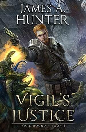 Vigil's Justice by James A. Hunter