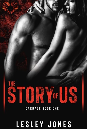 Carnage: Book #1 The Story Of Us by Lesley Jones