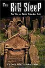 The Big Sleep: True Tales and Twisted Trivia about Death by Erica Orloff, Joann Baker