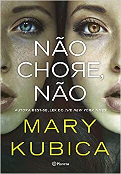 Não Chore, Não by Mary Kubica