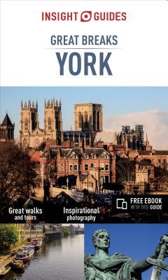 Insight Guides Great Breaks York (Travel Guide with Free Ebook) by Insight Guides