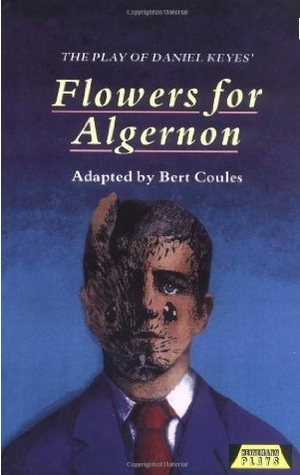 Flowers for Algernon by Daniel Keyes, Bert Coules