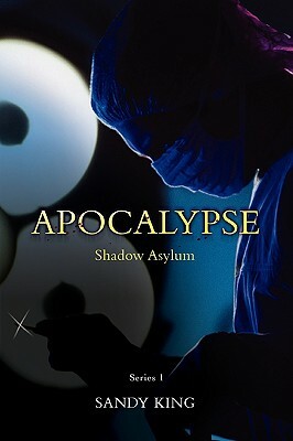 Apocalypse: Shadow Asylum by Sandy King