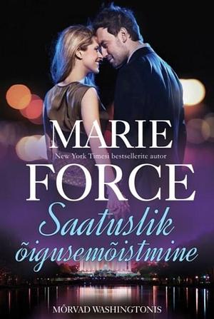 Saatuslik õigusemõistmine by Marie Force