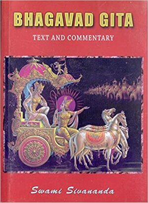 Bhagavad Gita - Text and Commentary by Sivananda Saraswati