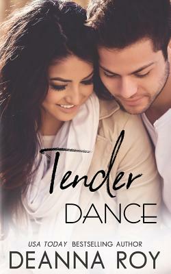 Tender Dance by Deanna Roy