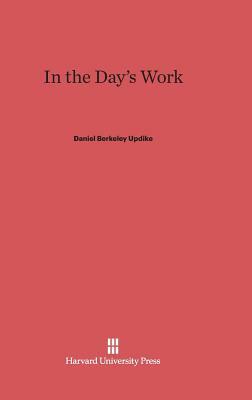 In the Day's Work by Daniel Berkeley Updike