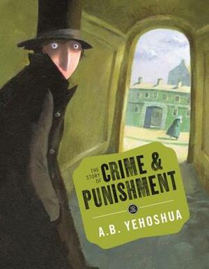 The Story of Crime and Punishment by Ab Yehoshua
