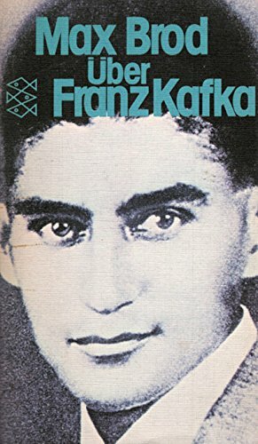 Über Franz Kafka: Franz Kafka, eine Biographie ; Franz Kafkas Glauben und Lehre ; Verzweiflung und Erlösung imWerk Franz Kafkas by Max Brod