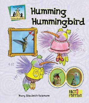 Humming Hummingbird by Mary Elizabeth Salzmann