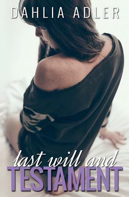 Last Will and Testament by Dahlia Adler