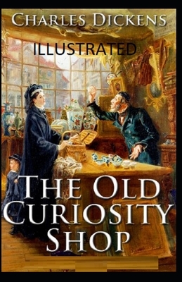 The Old Curiosity Shop Illustrated by Charles Dickens