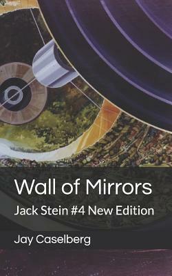 Wall of Mirrors: Jack Stein #4 New Edition by Jay Caselberg