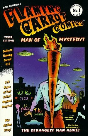 Flaming Carrot Comics: Man of Mystery! (Flaming Carrot Collected Album No. 1) by Bob Burden