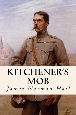 Kitchener's Mob by James Norman Hall