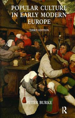 Popular Culture in Early Modern Europe by Peter Burke