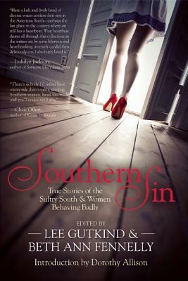 Southern Sin: True Stories of the Sultry South and Women Behaving Badly by 