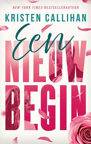 Een nieuw begin by Kristen Callihan