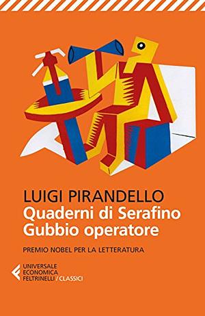 Quaderni di Serafino Gubbio operatore by Luigi Pirandello