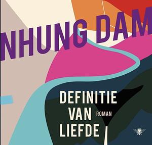 De definitie van liefde by Nhung Dam