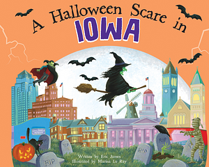 A Halloween Scare in Iowa: Prepare If You Dare by Eric James