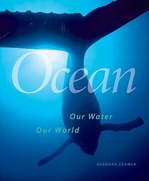 Smithsonian Ocean: Our Water, Our World by Deborah Cramer
