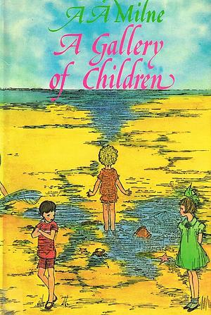 A Gallery of Children by A.A. Milne