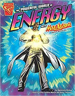 The Powerful World of Energy with Max Axiom, Super Scientist by Tammy Enz