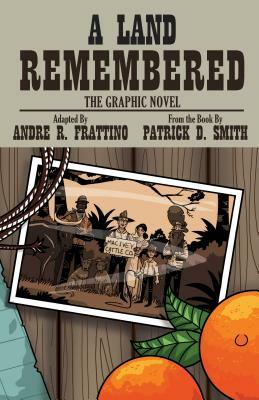 A Land Remembered: The Graphic Novel by Patrick D. Smith