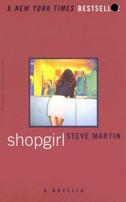 Shopgirl: A Novella by Steve Martin