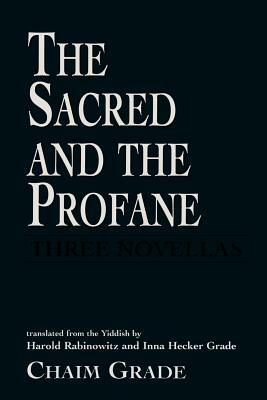 The Sacred and the Profane by Chaim Grade
