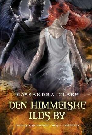 Den himmelske ilds by by Cassandra Clare