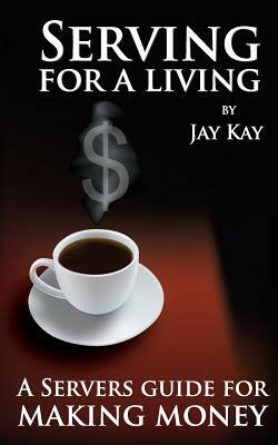 Serving for a Living by Jay Kay
